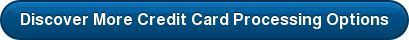 Discover More Credit Card Processing Options